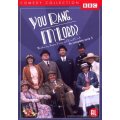 You rang m'lord -...
