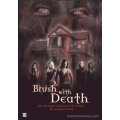 Brush with death DVD